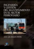 /libros/arques-paton-jose-luis-ingenieria-y-gestion-del-mantenimiento-en-el-sector-ferroviario-L03009160101.html